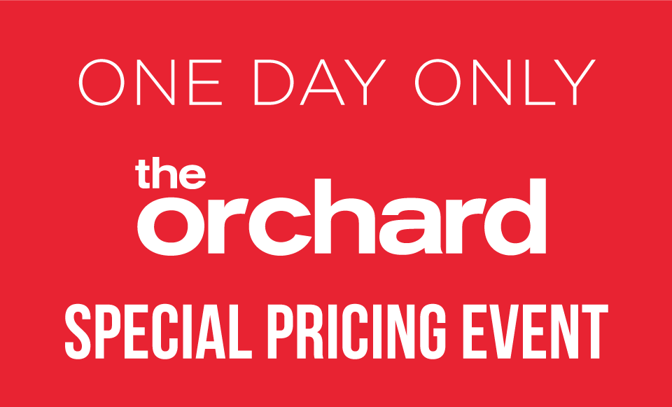 The Orchard Special Pricing Event
